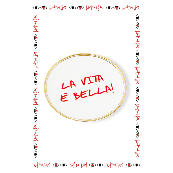 LA VITA E´ BELLA  D. 17 PER WAIT & SEE