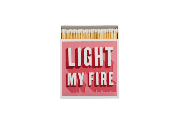 LIGHT MY FIRE