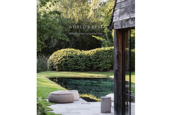 World's Best - 50 Gardens from Around the Globe